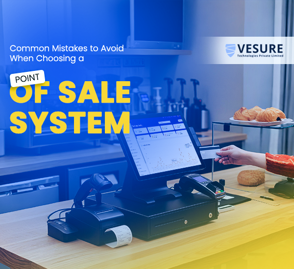 Common Mistakes to Avoid When Choosing a Point of Sale System